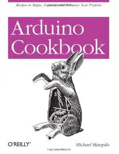 Arduino Cookbook by Michael Margolis