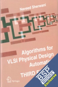 Algorithms for VLSI Physical Design Automation by Naveed A. Sherwani Algorithms for VLSI Physical Design Automation by Naveed A. Sherwani